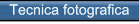 Tecnica fotografica